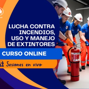 LUCHA CONTRA INCENDIOS, USO Y MANEJO DE EXTINTORES